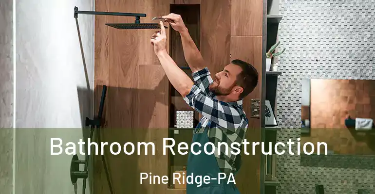 inner Bathroom imggen Bathroom Reconstruction Pine Ridge-PA