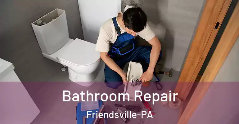 inner Bathroom imggen Bathroom Repair Friendsville-PA