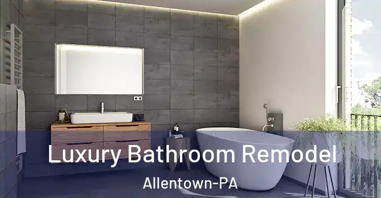 inner Bathroom imggen Luxury Bathroom Remodel Allentown-PA