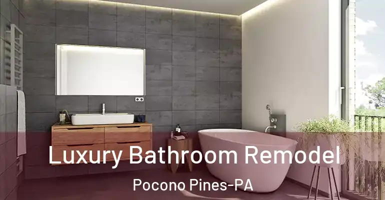 inner Bathroom imggen Luxury Bathroom Remodel Pocono Pines-PA