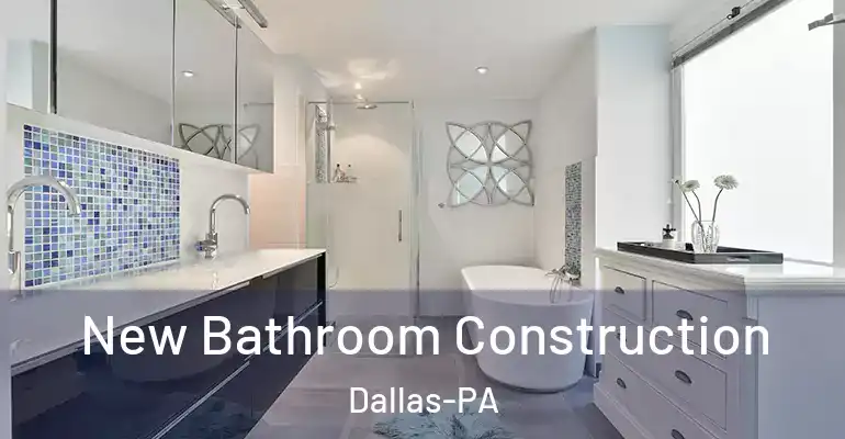 inner Bathroom imggen New Bathroom Construction Dallas-PA